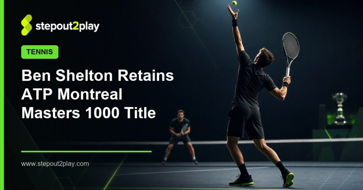ATP Montreal Masters 1000 and Ben Shelton in Tennis action