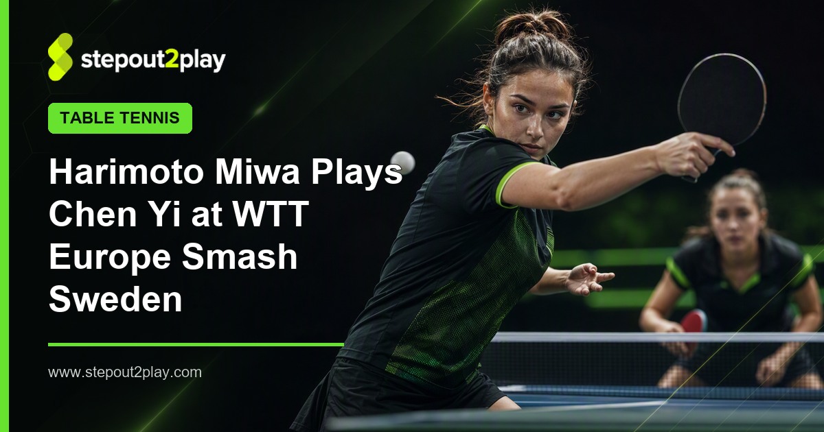 WTT Europe Smash Sweden 2026 and Chen Yi in Table Tennis action